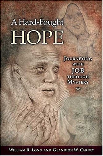 A HardFought Hope: Journeying With Job Through Mystery,Used
