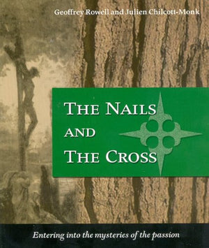 The Nails and the Cross: Entering into the Mysteries of the Passion,Used
