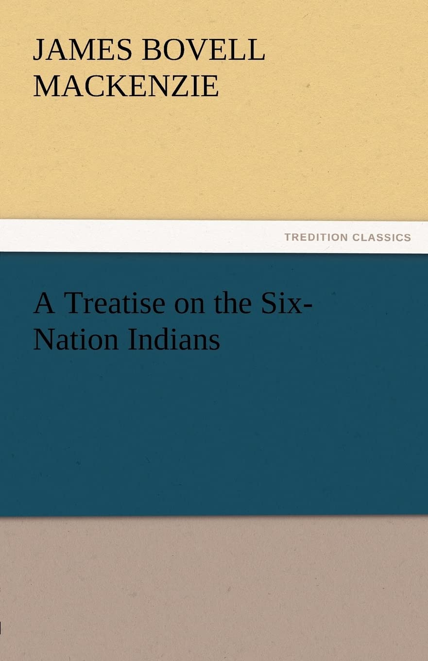 A Treatise on the SixNation Indians,Used