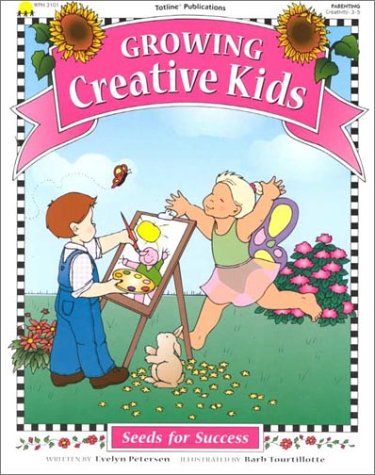 Growing Creative Kids (Seeds for Success Series),Used
