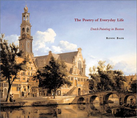 Poetry of Everyday Life, The: Dutch Painting in Boston,Used