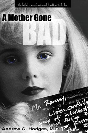 A Mother Gone Bad: The Hidden Confession of JonBenet's Killer,Used