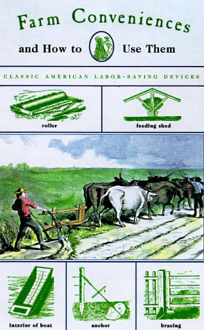 Farm Conveniences: A Practical Handbook for the Farm (Man's Life Classic Library),Used