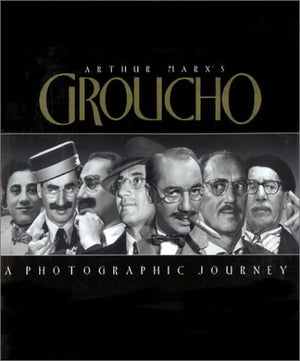 Arthur Marx'S Groucho: A Photographic Journey-used