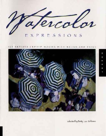 Watercolor Expressions: 123 Artists Create Moods with Brush and Paint,Used