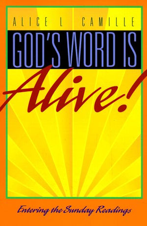 God's Word Is Alive!: Entering the Sunday Readings,Used