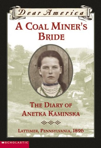 A Coal Miner's Bride the Diary of Anetka Saminska (Dear America) (Dear America),Used