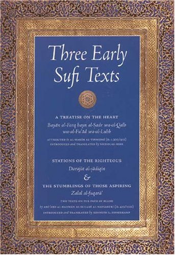 Three Early Sufi Texts: A Treatise On The Heart, Stations Of The Righteous, The Stumblings Of Those Aspiring (Fons Vitae Sulami)-used