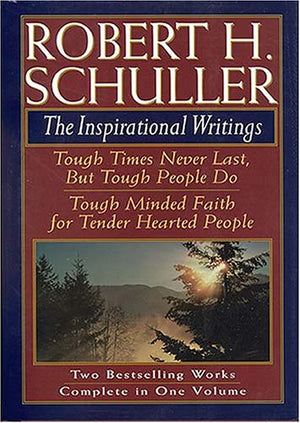 Robert H. Schuller: The Inspirational Writings,New