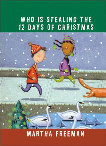 Who Is Stealing the 12 Days of Christmas? (A Chickadee Court Mystery),New