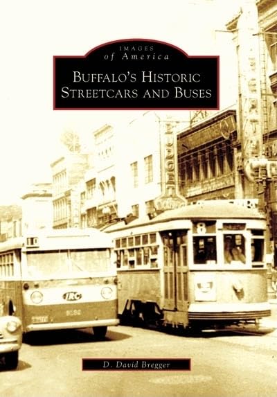 Buffalo'S Historic Streetcars And Buses (Images Of America: New York),Used