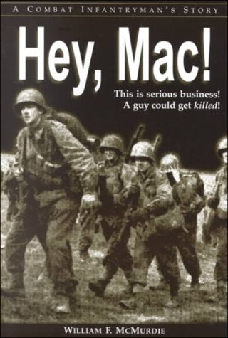 Hey, Mac: A Combat Infantryman's Story,Used