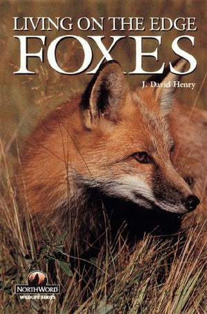 Foxes: Living on the Edge (Wildlife Series (Minocqua, Wisc)),Used