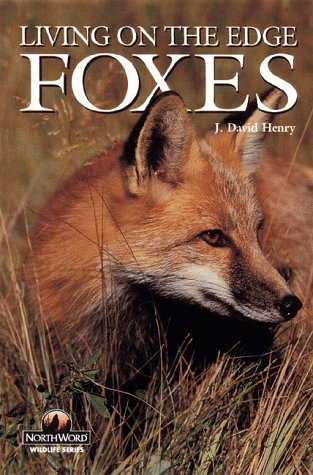 Foxes: Living on the Edge (Wildlife Series (Minocqua, Wisc)),Used