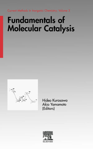 Fundamentals of Molecular Catalysis (Volume 3) (Current Methods in Inorganic Chemistry, Volume 3),Used