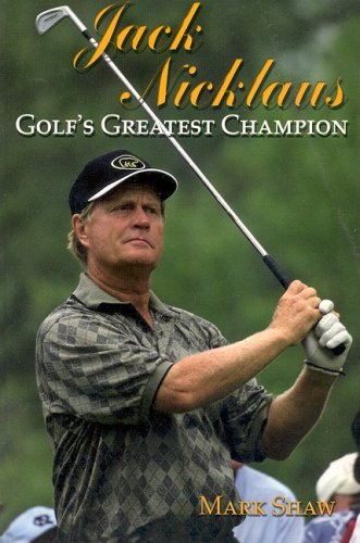 Jack Nicklaus: Golf's Greatest Champion,New