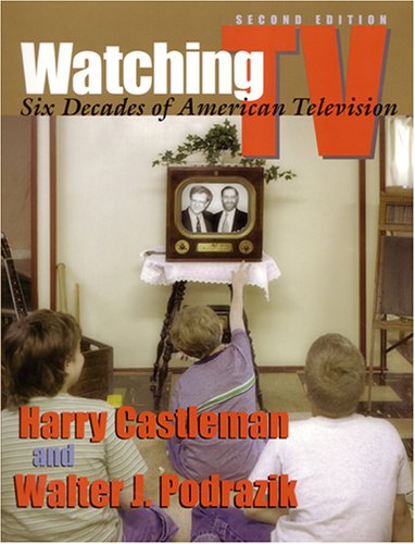 Watching TV: Six Decades of American Television, 2nd Edition (The Television Series),Used
