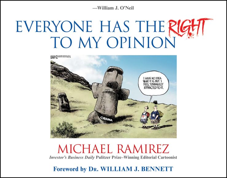 Everyone Has the Right to My Opinion: Investor's Business Daily Pulitzer PrizeWinning Editorial Cartoonist,Used