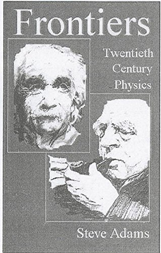 Frontiers: Twentieth Century Physics,Used