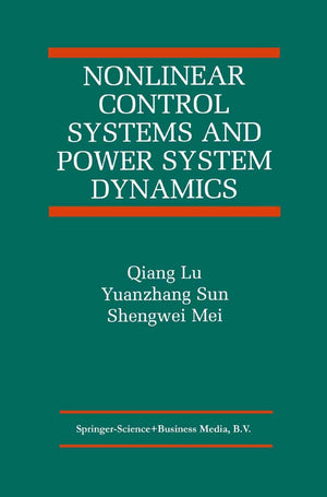 Nonlinear Control Systems and Power System Dynamics (The International Series on Asian Studies in Computer and Information Scien,Used