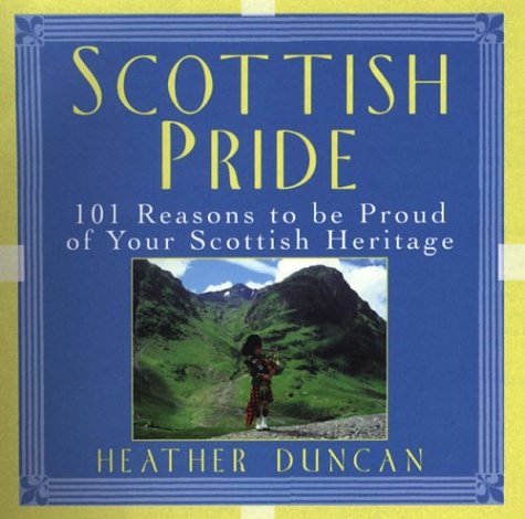 Scottish Pride: 101 Reasons to Be Proud of Your Scottish Heritage,Used