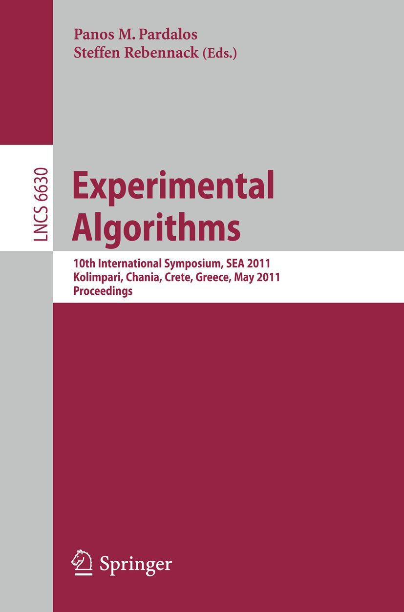 Experimental Algorithms: 10th International Symposium, SEA 2011, Kolimpari, Chania, Crete, Greece, May 57, 2011, Proceedings (L,Used