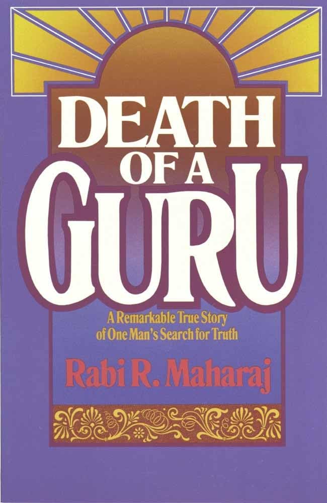 Death Of A Guru: A Remarkable True Story Of One Man'S Search For Truth