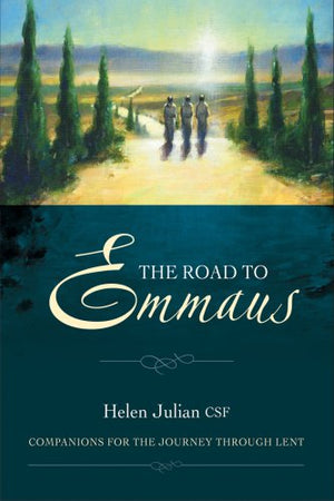 The Road To Emmaus: Companions For The Journey Through Lent,New