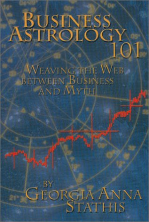Business Astrology 101 : Weaving the Web Between Business and Myth,Used