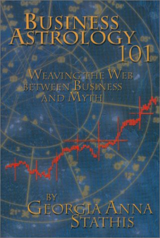 Business Astrology 101 : Weaving the Web Between Business and Myth,Used