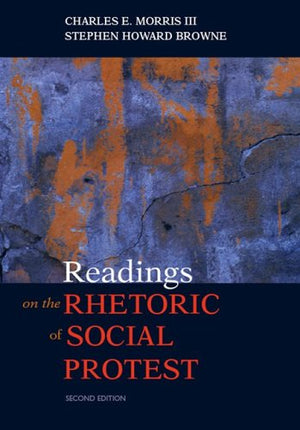 Readings on the Rhetoric of Social Protest, 2nd Edition,Used