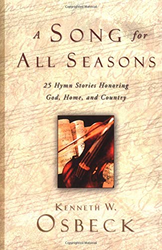 A Song for All Seasons: 25 Hymn Stories Honoring God, Home, and Country,Used