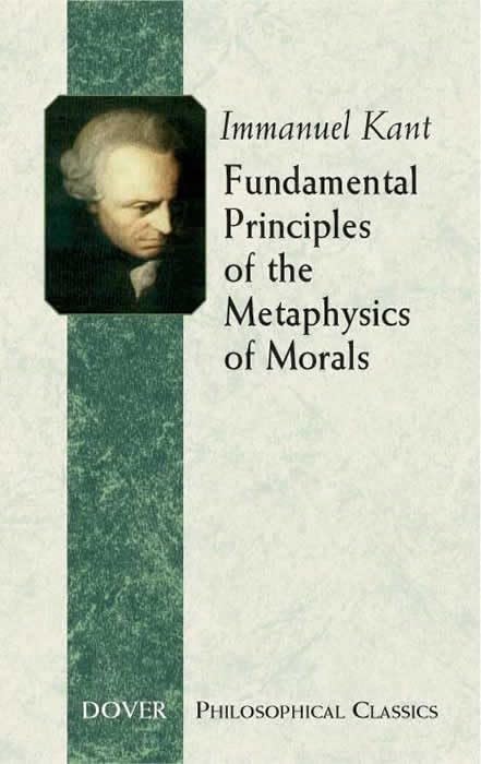 Fundamental Principles of the Metaphysics of Morals (Dover Philosophical Classics),New