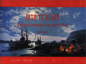 Path to Glory: A Pictorial Celebration of the Santa Fe Trail,Used