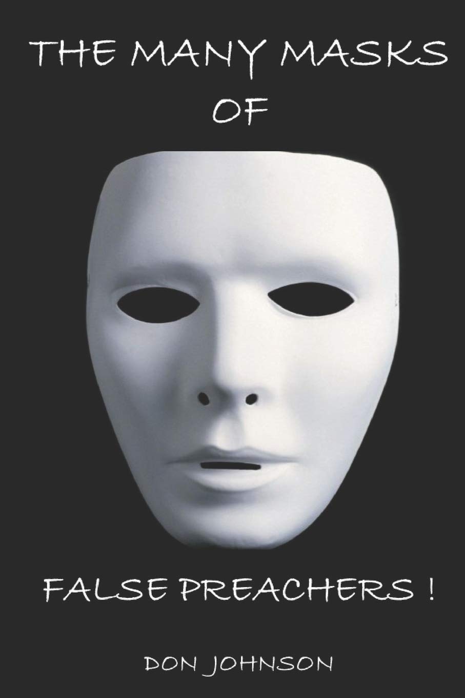 THE MANY MASKS OF FALSE PREACHERS,Used