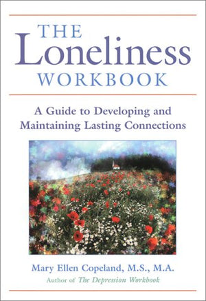 The Loneliness Workbook: A Guide to Developing and Maintaining Lasting Connections,Used