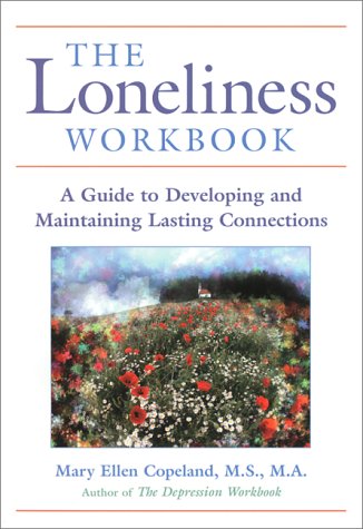 The Loneliness Workbook: A Guide to Developing and Maintaining Lasting Connections,Used