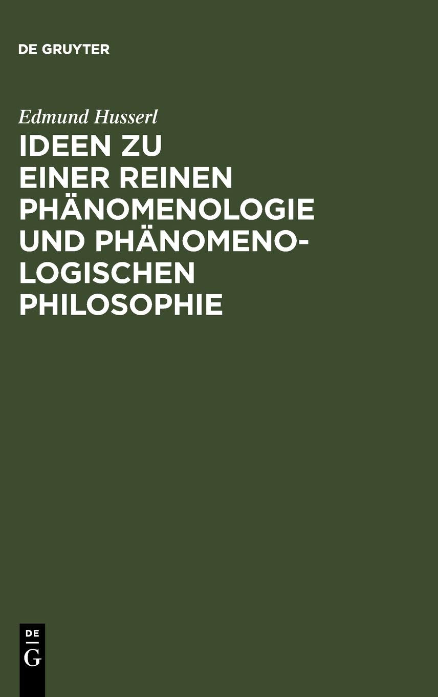 Ideen Zu Einer Reinen Phnomenologie Und Phnomenologischen Philosophie: Allgemeine Einfhrung In Die Reine Phnomenologie (German E,Used