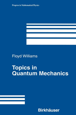 Topics In Quantum Mechanics (Progress In Mathematical Physics, 27),New