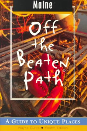 Maine Off the Beaten Path: A Guide to Unique Places (Off the Beaten Path Series),Used