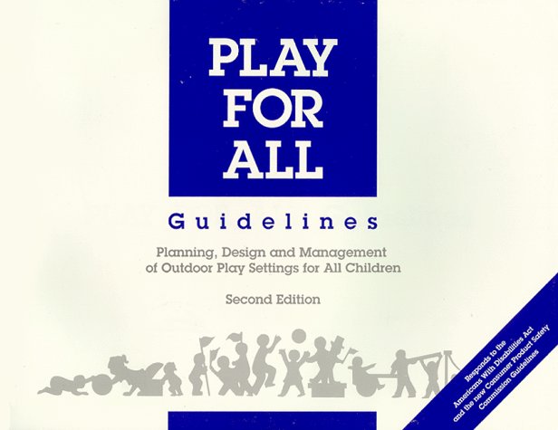 Play for All Guidelines: Planning, Designing and Management of Outdoor Play Settings for All Children,Used