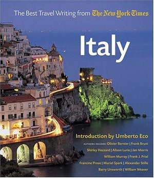Italy: The Best Travel Writing From The New York Times
