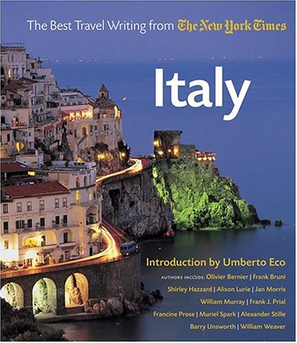 Italy: The Best Travel Writing From The New York Times