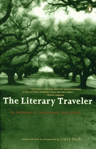 The Literary Traveler: An Anthology Of Contemporary Short Fiction,Used