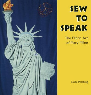 Sew To Speak: The Fabric Art Of Mary Milne (Folk Art And Artists (Hardcover))
