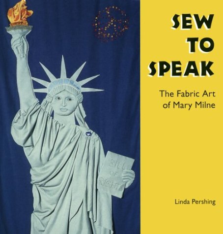 Sew To Speak: The Fabric Art Of Mary Milne (Folk Art And Artists (Hardcover))