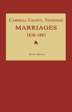 Campbell County, Tennessee Marriages 18381881,Used