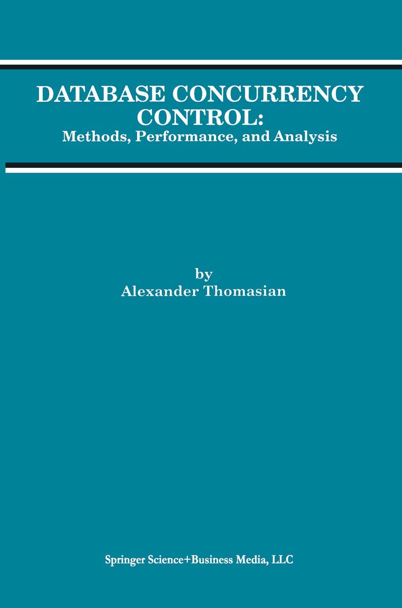 Database Concurrency Control: Methods, Performance, and Analysis (Advances in Database Systems, 1),Used