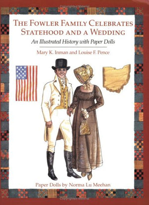 The Fowler Family Celebrates Statehood and a Wedding: An Illustrated History with Paper Dolls,Used