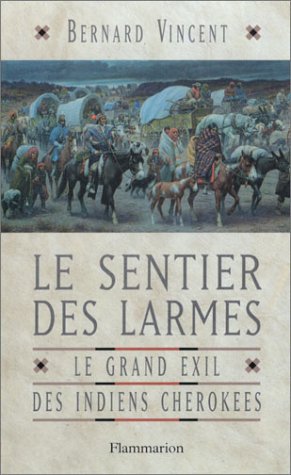 Le sentier des larmes: Le grand exil des Indiens cherokees,Used